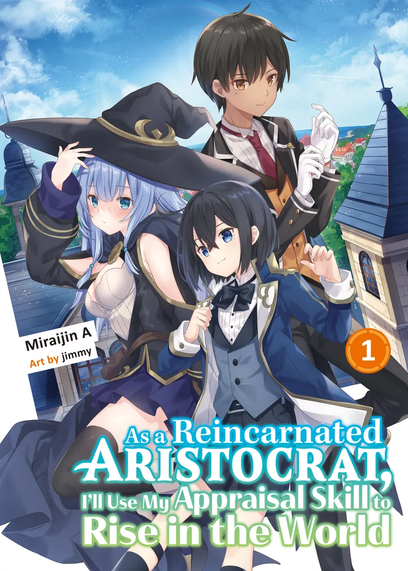 As a Reincarnated Aristocrat, I'll Use My Appraisal Skill to Rise in the World 1 (light novel)