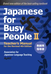 Japanese for Busy People Series-4th Edition Volume Japanese for Busy People Book 2: Teacher's Manual cover