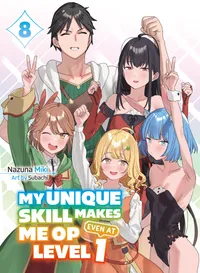 My Unique Skill Makes Me OP Even at Level 1 vol 8 (light novel)