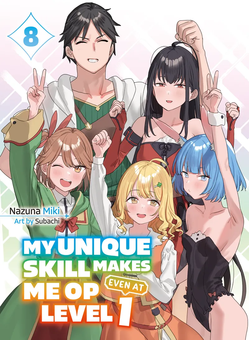 My Unique Skill Makes Me OP Even at Level 1 vol 8 (light novel)