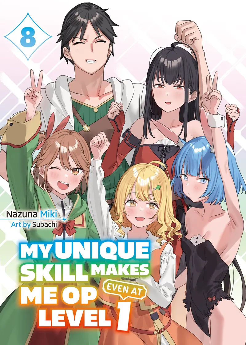 My Unique Skill Makes Me OP Even at Level 1 vol 8 (light novel)